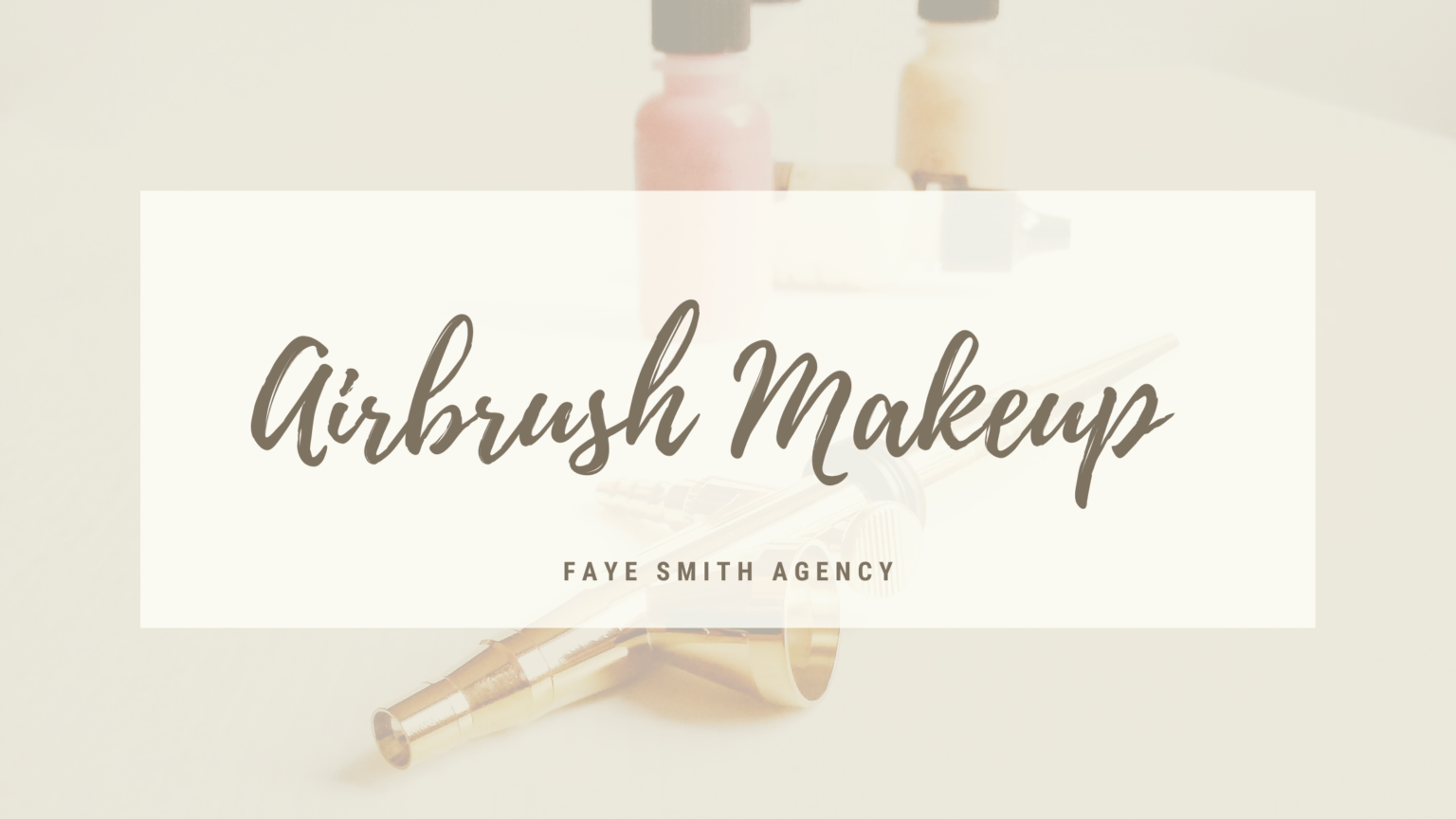 Why Choose Airbrush Makeup? Faye Smith Agency